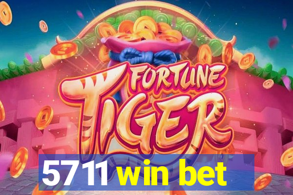 5711 win bet